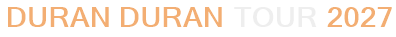 Duran Duran Tour 2027